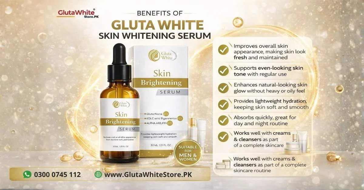 Benefits of Whitening Serum in Pakistan