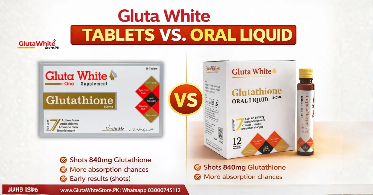 Gluta White Tablets Vs Oral Liquid